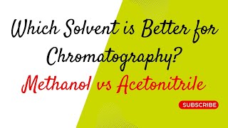 Which Solvent is Better for Chromatography Methanol or Acetonitrile [upl. by Heyman]