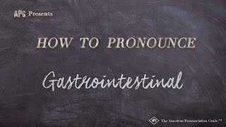 How to Pronounce Gastrointestinal Real Life Examples [upl. by Ardnak774]