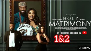 HOLY MATRIMONY 2TRENDING NOLLYWOOD NIGERIAN MOVIE 2024 FREDERICK LEONARD ONYII ALEX [upl. by Leemaj]