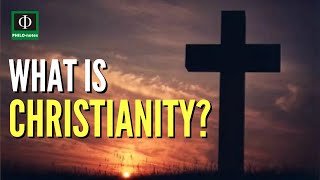 What is Christianity [upl. by Airdnas]