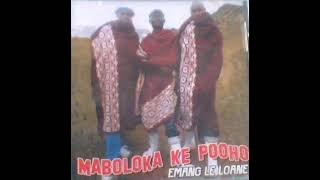 MABOLOKA KE POHOEMANG LE LOANE [upl. by Rudwik677]