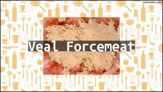 Recipe Veal Forcemeat [upl. by Yzeerb]