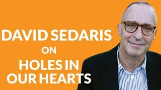 Chapter 18 David Sedaris on holding happiness hostage and healing holes in our hearts [upl. by Adnohsek]