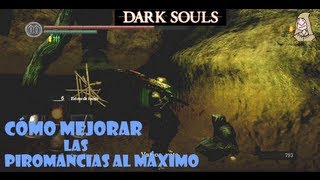 Dark Souls Guia de COMO MEJORAR LAS PIROMANCIAS al maximo con Quelana de Izalith  EP26 [upl. by Magnien]