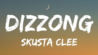 Skusta Clee  DIZZONG Lyrics [upl. by Lienad]