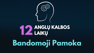 12 Anglų kalbos laikų Bandomoji pamoka [upl. by Ayatnohs]