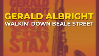 Gerald Albright  Walkin’ Down Beale Street Official Audio [upl. by Atiz]