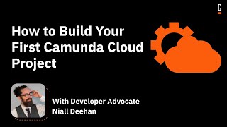 Tutorial How to Build Your First Camunda Cloud now known as Camunda Platform 8 Project [upl. by Chappie]