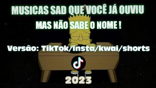 26 MUSICAS QUE VOCÊ JÁ OUVIU MAS NÃO SABE O NOME versão SAD TikTokKwaiInsta Internacionais 2023 [upl. by Dumah331]