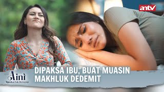 Jualan Sate Gagak Yang Beli Dedemit  Aini Malaikat Tak Bersayap ANTV Eps 43 FULL [upl. by Louise407]