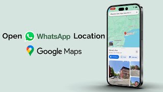 How To Open WhatsApp Location In Google Maps [upl. by Nage]