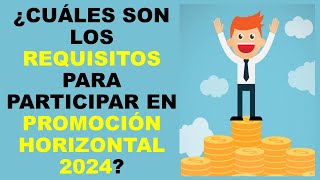 Soy Docente ¿CUÁLES SON LOS REQUISITOS PARA PARTICIPAR EN PROMOCIÓN HORIZONTAL 2024 [upl. by Dnarb]