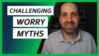 7 Challenging Worry Myths  Overcoming Worry amp Anxiety  Dr Rami Nader [upl. by Joo994]