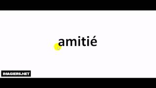 How to pronounce amitié [upl. by Adiene]