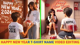 Happy New Year 2024 TShirt Name Video Editing  Happy New Year Couple Name Video Editing [upl. by Iphagenia]