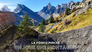 Un Jour Une Montagne Ep1 quotLa Pointe Percéequot [upl. by Ciryl]