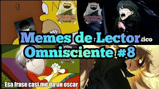 Memes de Lector Omnisciente 8 [upl. by Velvet]