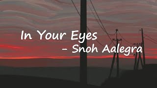 Snoh Aalegra  IN YOUR EYES Lyrics [upl. by Durman]