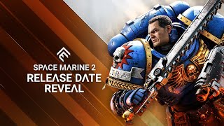 Warhammer 40000 Space Marine 2  Release Date Reveal  The Game Awards 2023 [upl. by Einnaffit]