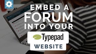 Embed A Forum Into Your Typepad Blog [upl. by Nimajnab]