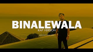 BINALEWALA Rap Version  Bigshockd ft Aiana Juarez Michael Dutchi Libranda [upl. by Hallock]