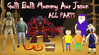 GULLI BULLI MUMMY AUR JASON FULL EPISODE  GULLLI BULLI CARTOON  MUMMY HORROR STORY [upl. by Lamaj]