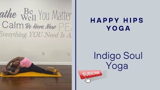 Happy Hips Yoga  Tight Hips  Lower Body Stretch [upl. by Haas]