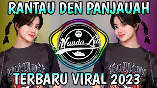 DJ Rantau Den Panjauah Full Bass 2023  DJ Paling Di Cari [upl. by Duarte]