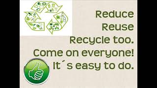 Reduce Reuse Recycle song [upl. by Robbin]