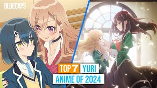 TOP 7 BEST YURI ANIME 2024 You Must Watch [upl. by Brig]