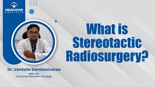 What Is Stereotactic Radiosurgery  Medicover Hospitals [upl. by Ardnuhsor672]