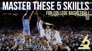 The 5 Skills You NEED to Play College Basketball [upl. by Emera235]