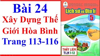 Lịch Sử Và Địa Lí Lớp 5 Bài 24  Xây Dựng Thế Giới Hòa Bình  Trang 113  116  Cánh Diều [upl. by Elsy]