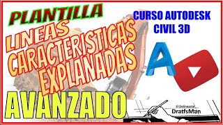 💪 32CURSO AUTODESK CIVIL 3DAVANZADOTALUDLINEAS CARACTERISTICASEXPLANADAS [upl. by Naerol]