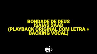 Bondade de Deus  Isaías Saad Playback Original Com Letra  Backing Vocal [upl. by Iohk]