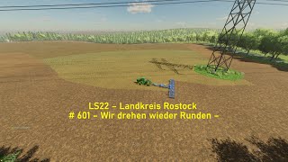 LS22 – Landkreis Rostock  601 – Wir drehen wieder Runden – [upl. by Repohtsirhc]