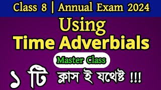 Time Adverbials এর সহজ নিয়ম  Time Adverbials for Class 8  Annual exam 2024 [upl. by Mady]