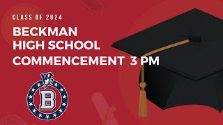 Class of 2024 Beckman High School Commencement 3pm [upl. by Anirbys]