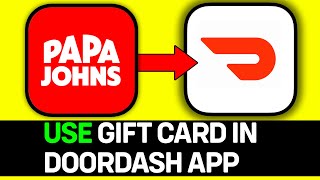 How To Use Papa Johns Gift Card In Doordash App [upl. by Leissam253]