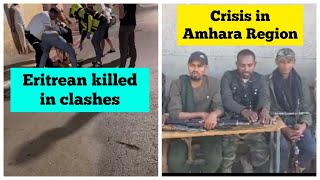 Eritrean killed in deadly clashes  Crisis in Amhara region [upl. by Ennovyhs]