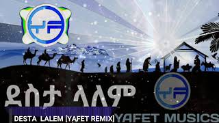 DESTA LALEM YAFET REMIX [upl. by Leahcim940]