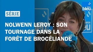 Série quotBrocéliandequot  pour Nolwenn Leroy quotla Bretagne des terres est merveilleusequot [upl. by Georgi]