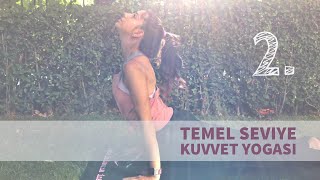 Temel Seviye KUVVET YOGASI ♥ Her Yerde Yoga Serisi 2 [upl. by Koressa]