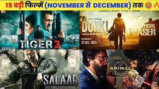 15 Upcoming BIG Movies Releasing October To December 2023 Hindi Upcoming Bollywood amp South Indian [upl. by Waldo]