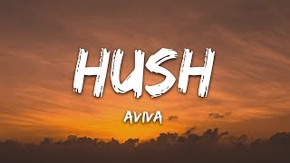 Aviva  Hushh Lyrics [upl. by Robenia484]