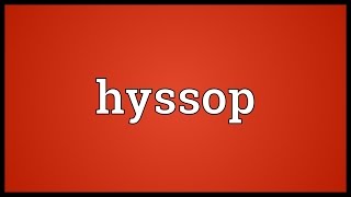 Hyssop Meaning [upl. by Lehplar2]