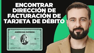 ¿Cómo encuentro mi dirección de facturación para mi tarjeta de débito [upl. by Andryc]