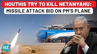 Big Netanyahu Assassination Scare Houthis Try To Kill Israel PM Target Plane  Missile  Nasrallah [upl. by Bertila]