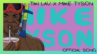 Tiki Lau  MIKE TYSON Ft MIKE TYSON  OFFICIAL MUSIC VIDEO [upl. by Yirinec]