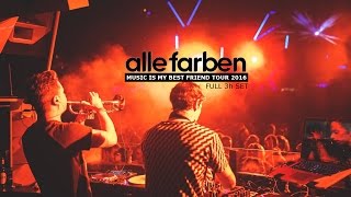 ALLE FARBEN FULL 3h SET  Music Is My Best Friend Tour 2016  Bootshaus [upl. by Welker]